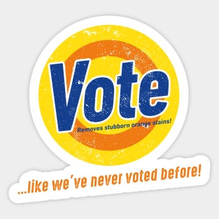 Vote like we've never voted before Sticker